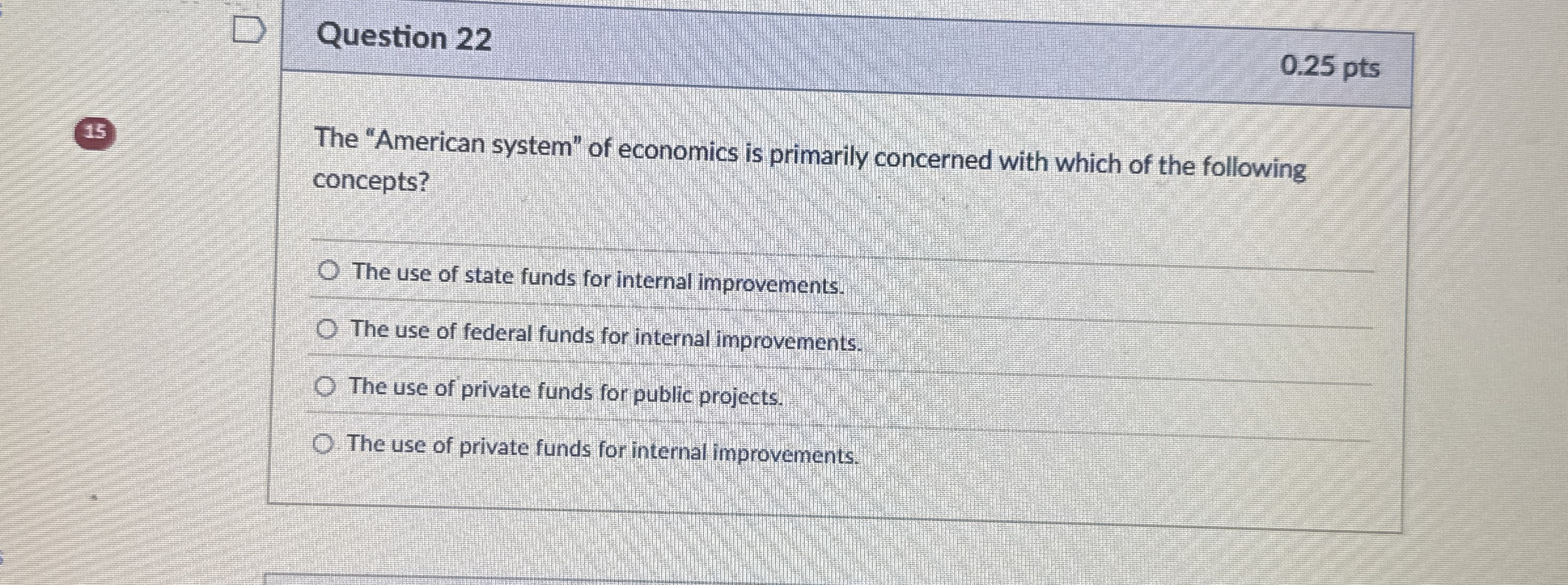 Question 2 2 0 . 2 5 pts 1 5 The "American