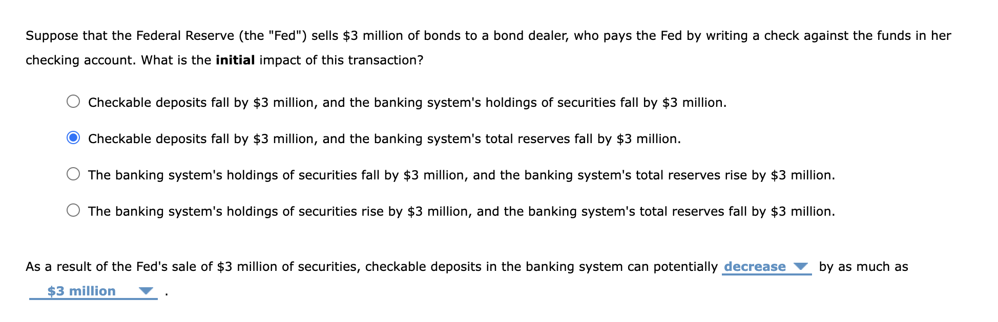 Suppose that the Federal Reserve ( the "Fed" )