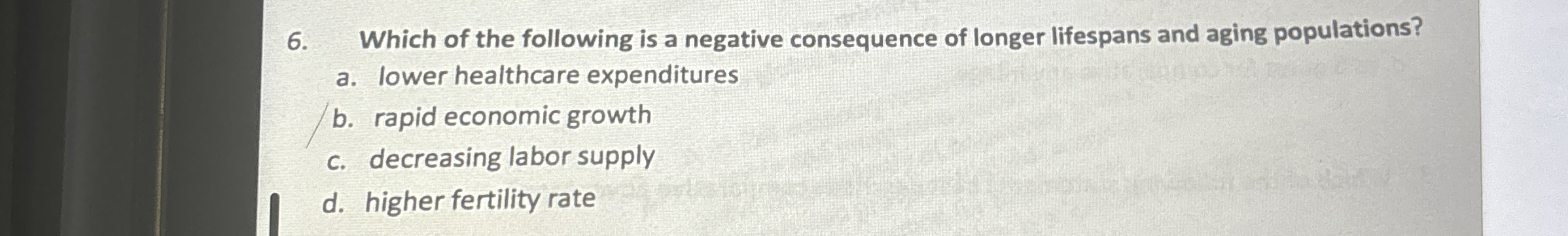 Which of the following is a negative consequence