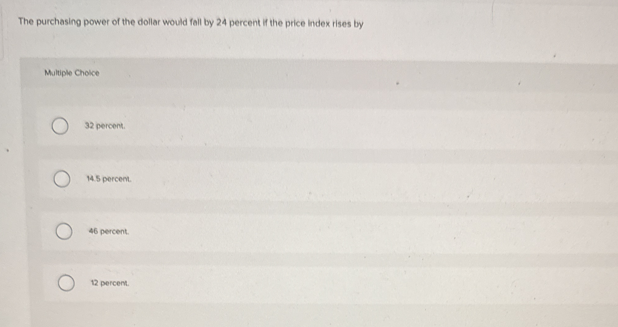 The purchasing power of the dollar would fall by