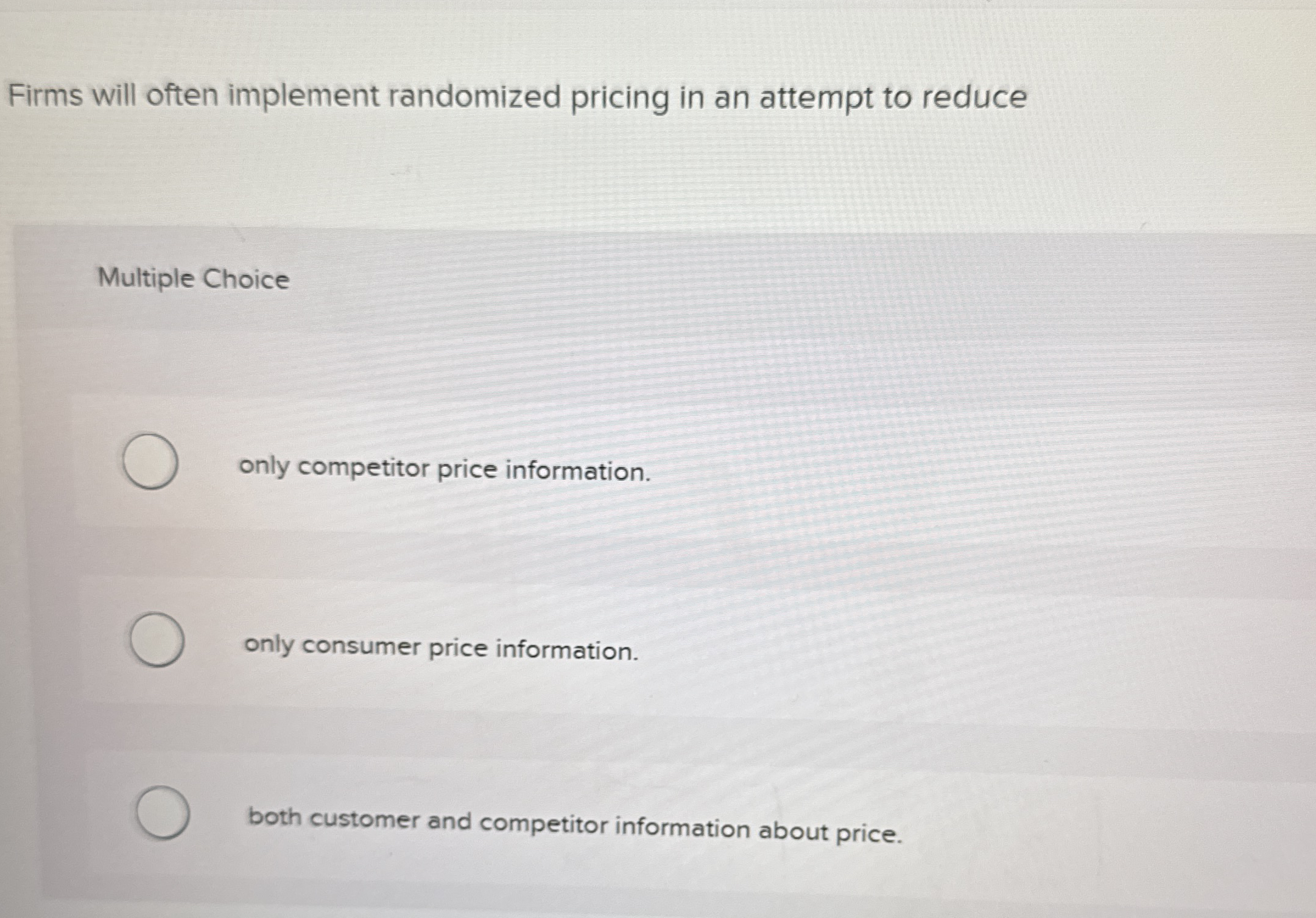 Firms will often implement randomized pricing in