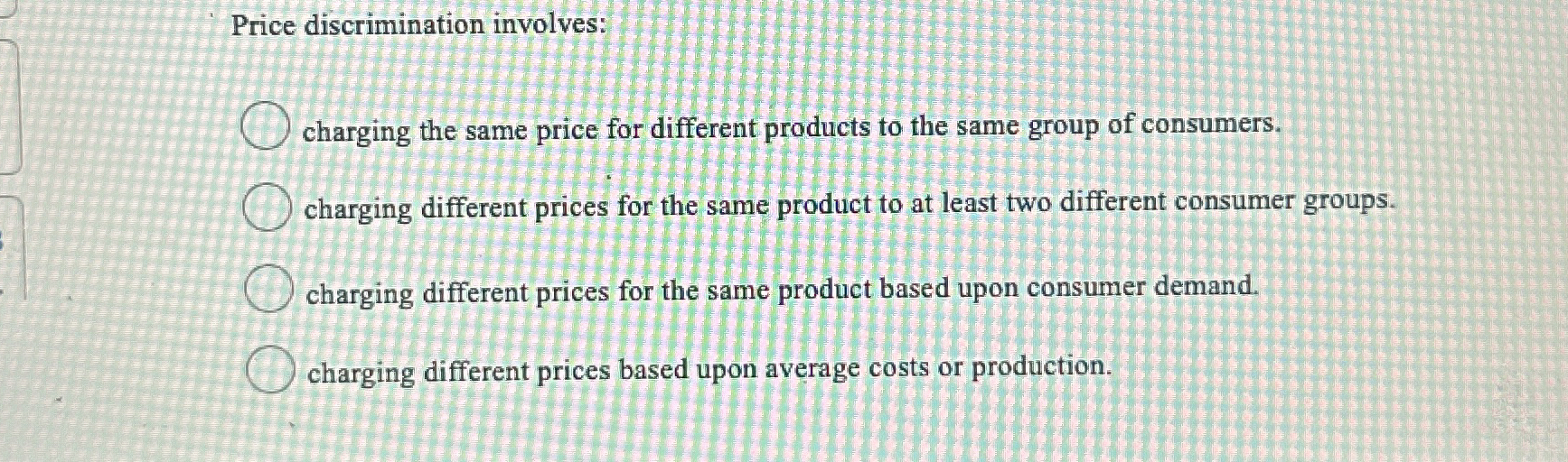 Price discrimination involves: charging the same