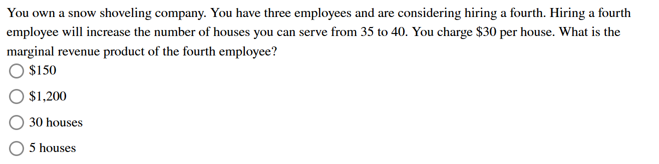 You own a snow shoveling company. You have three