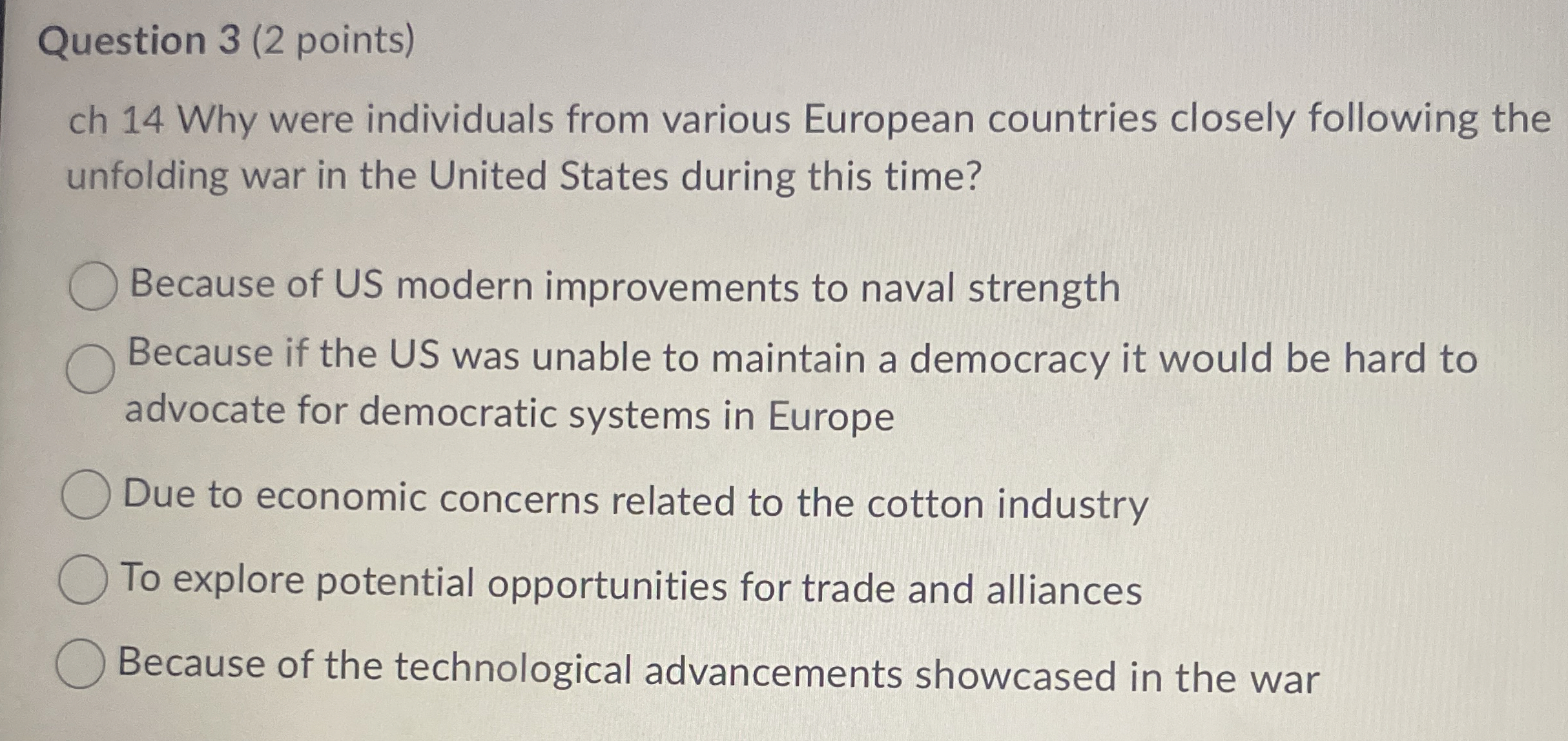 Question 3 ( 2 points ) ch 1 4 Why were