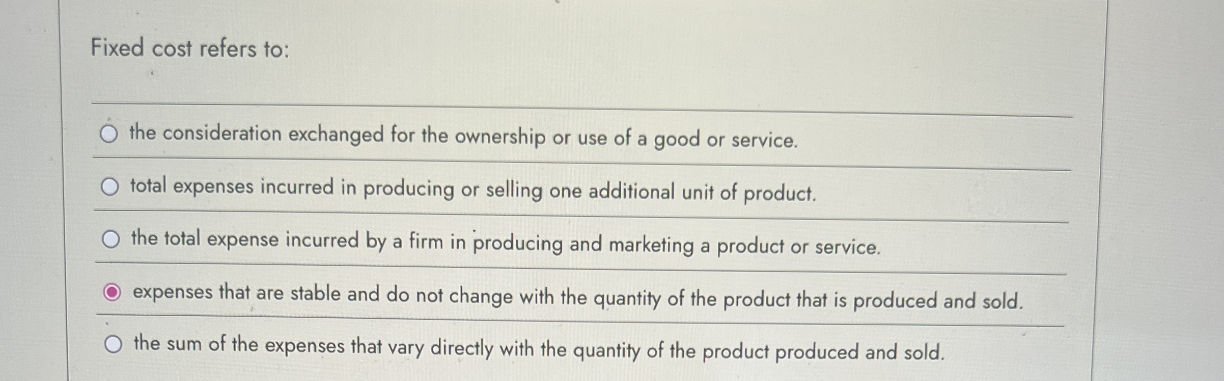 Fixed cost refers to: q , the consideration