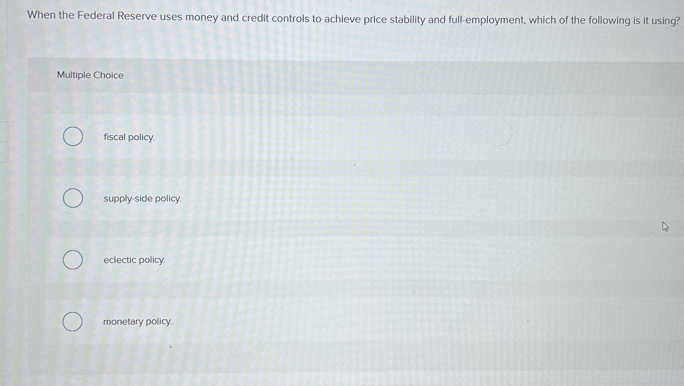 When the Federal Reserve uses money and credit