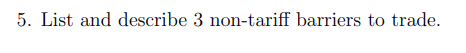 5 . List and describe 3 non - tariff barriers to