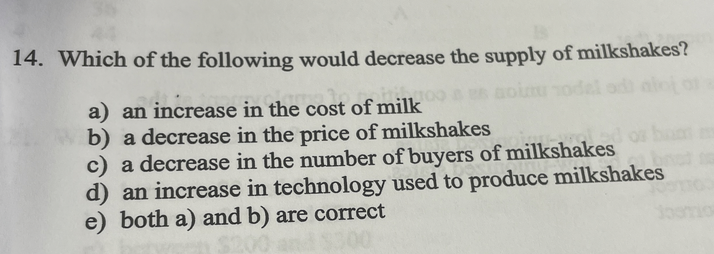 Which of the following would decrease the supply