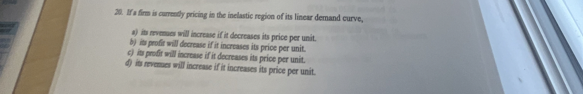 If a firm is currently pricing in the inelastic