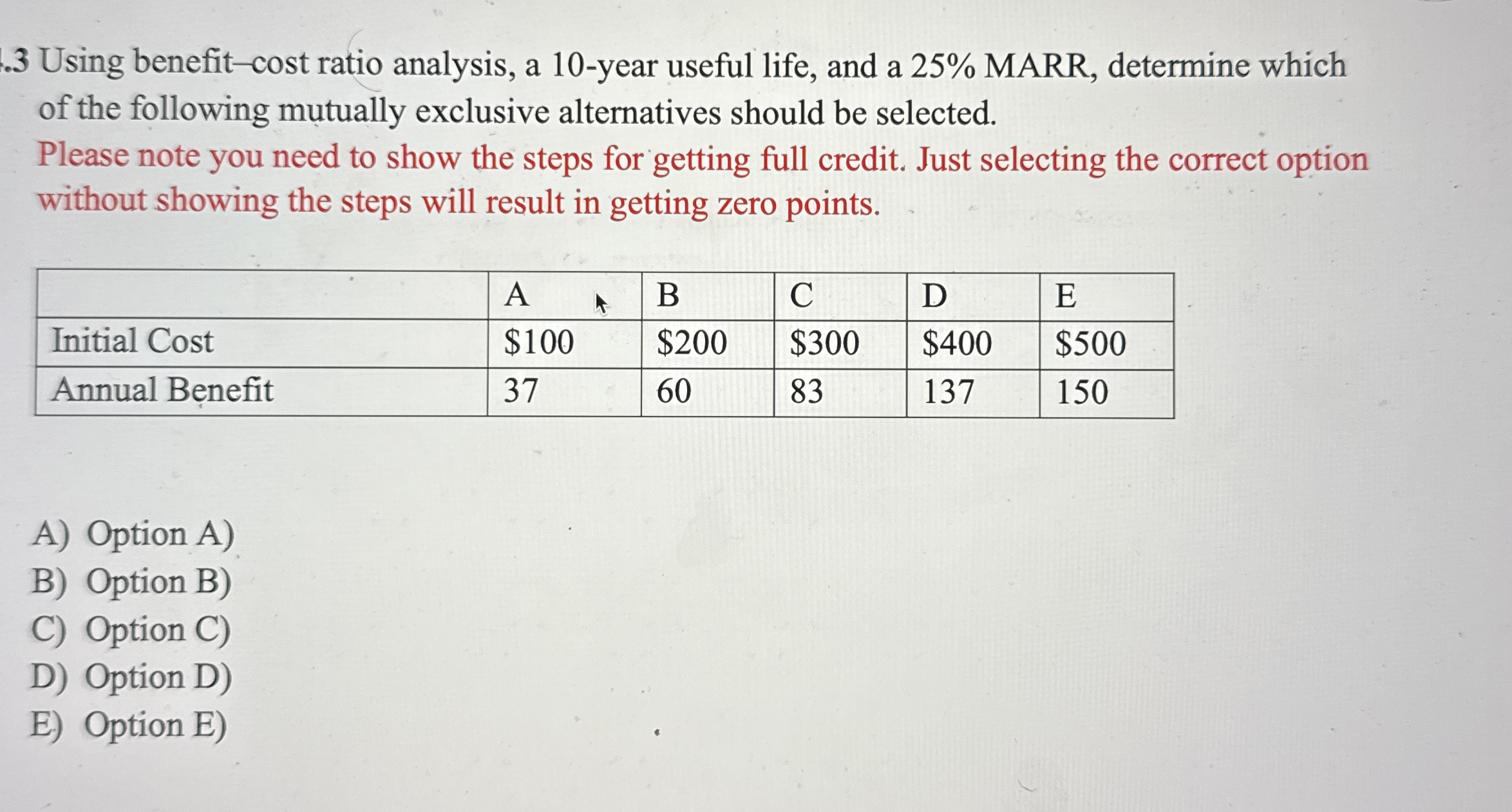 . 3 Using benefit - cost ratio analysis, a 1 0 -