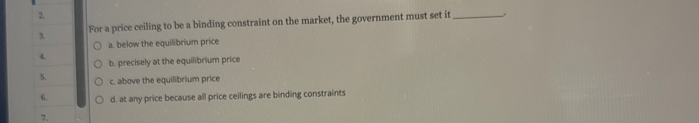 For a price ceiling to be a binding constraint on