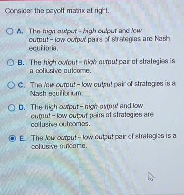 Consider the payoff matrix at right. A . The high