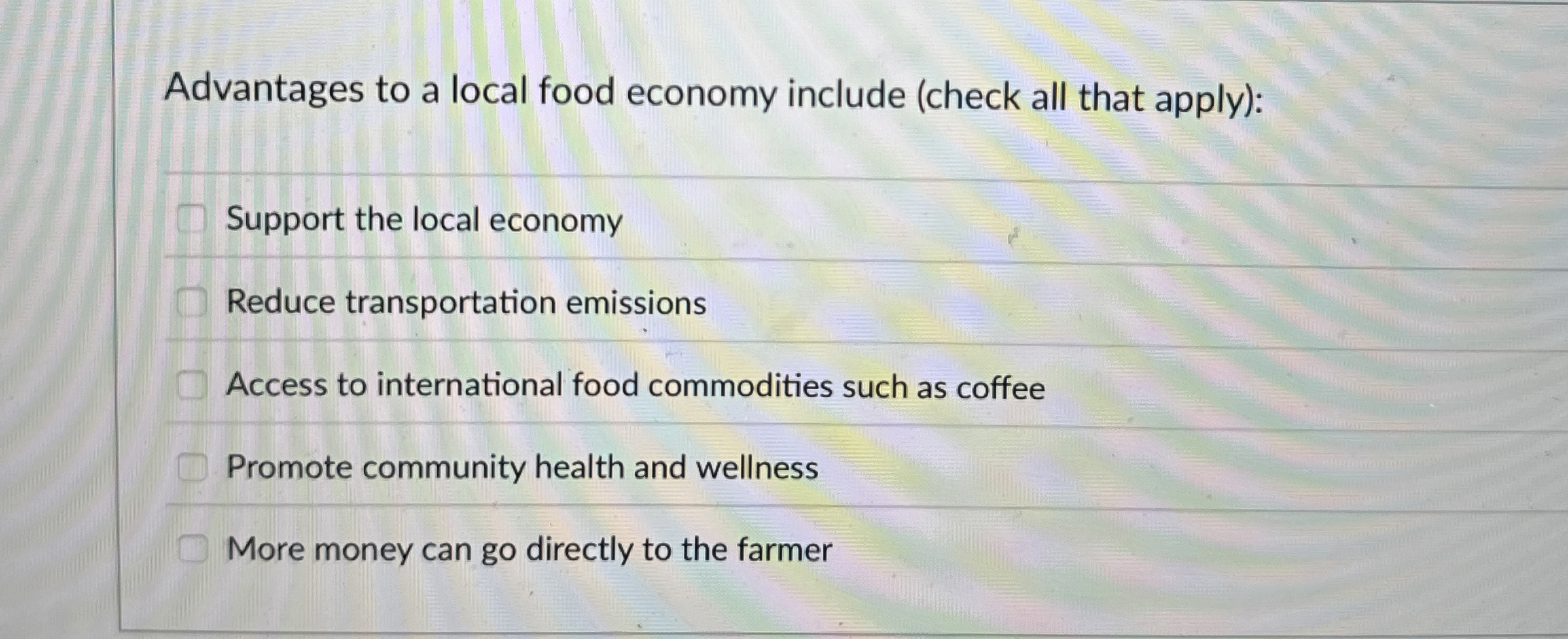 Advantages to a local food economy include (