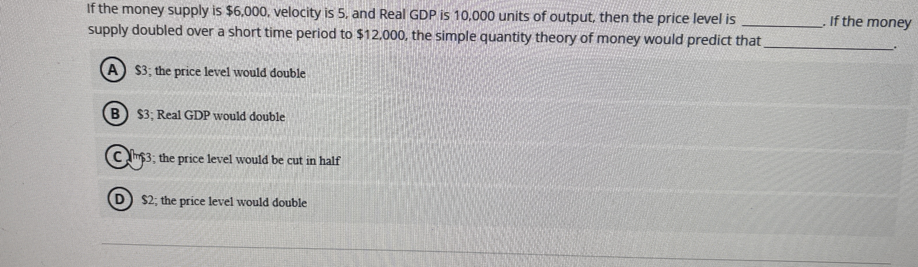 If the money supply is $ 6 , 0 0 0 , velocity is