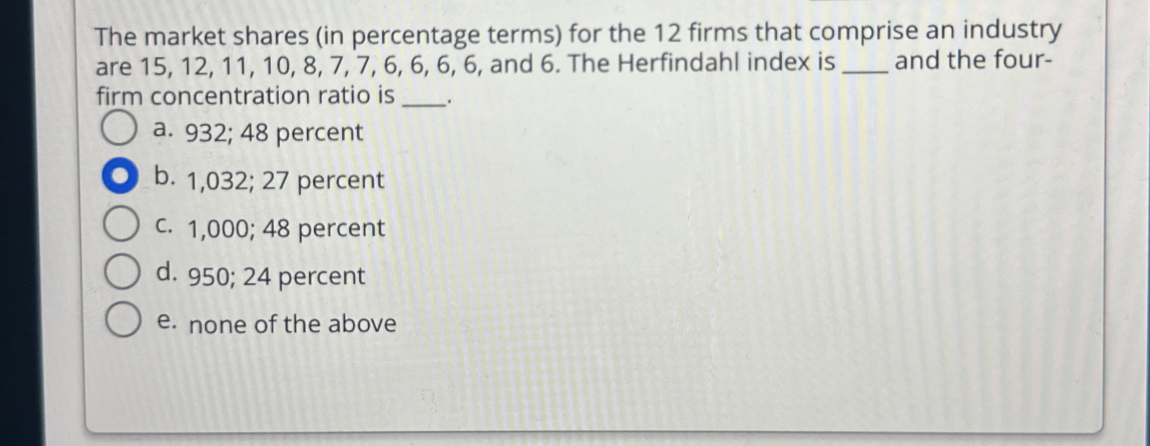 The market shares ( in percentage terms ) for the