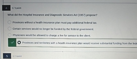 4 1 / 1 point What did the Hospital Insurance and