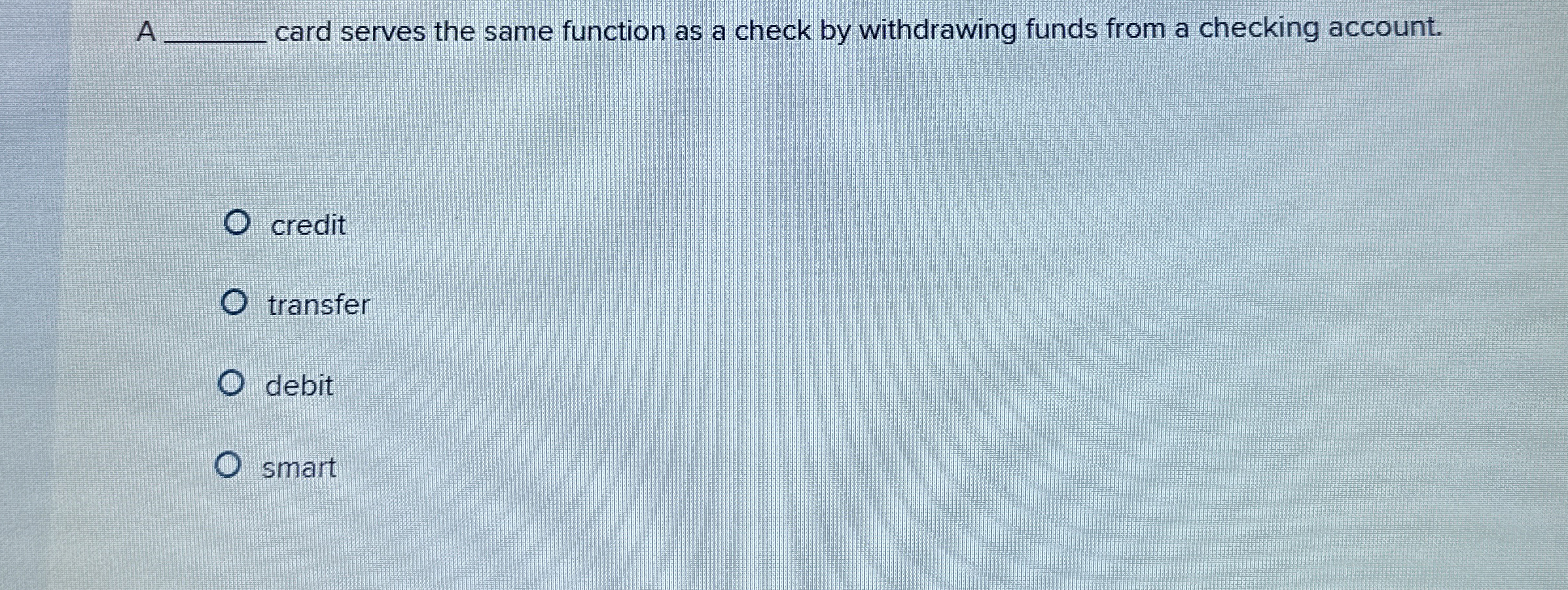 A q , card serves the same function as a check by