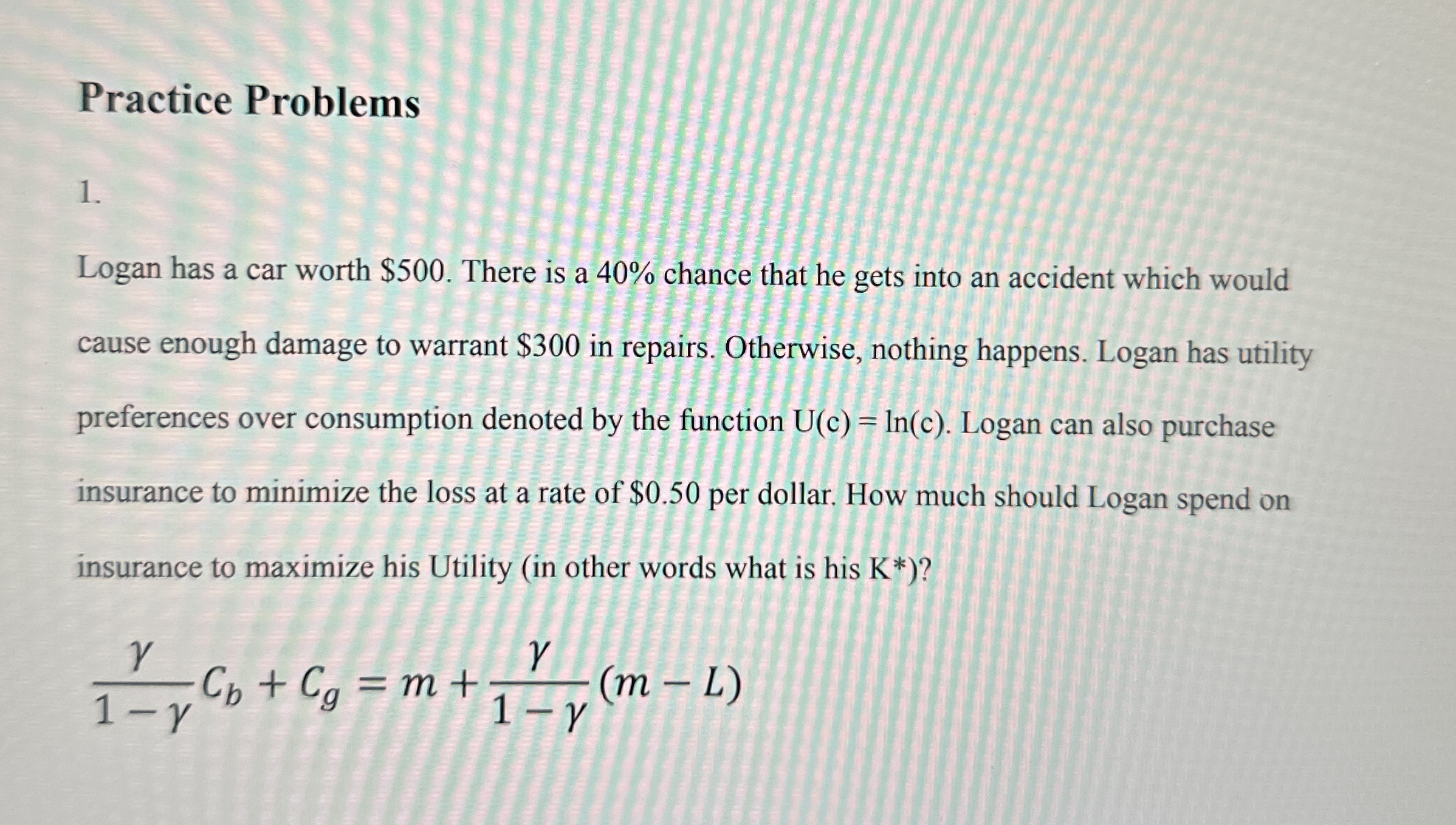 Practice Problems 1 . Logan has a car worth $ 5 0