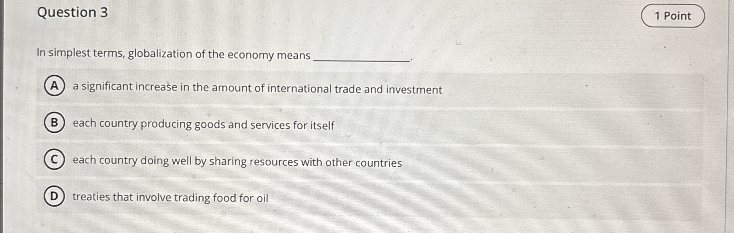 Question 3 1 Point In simplest terms,