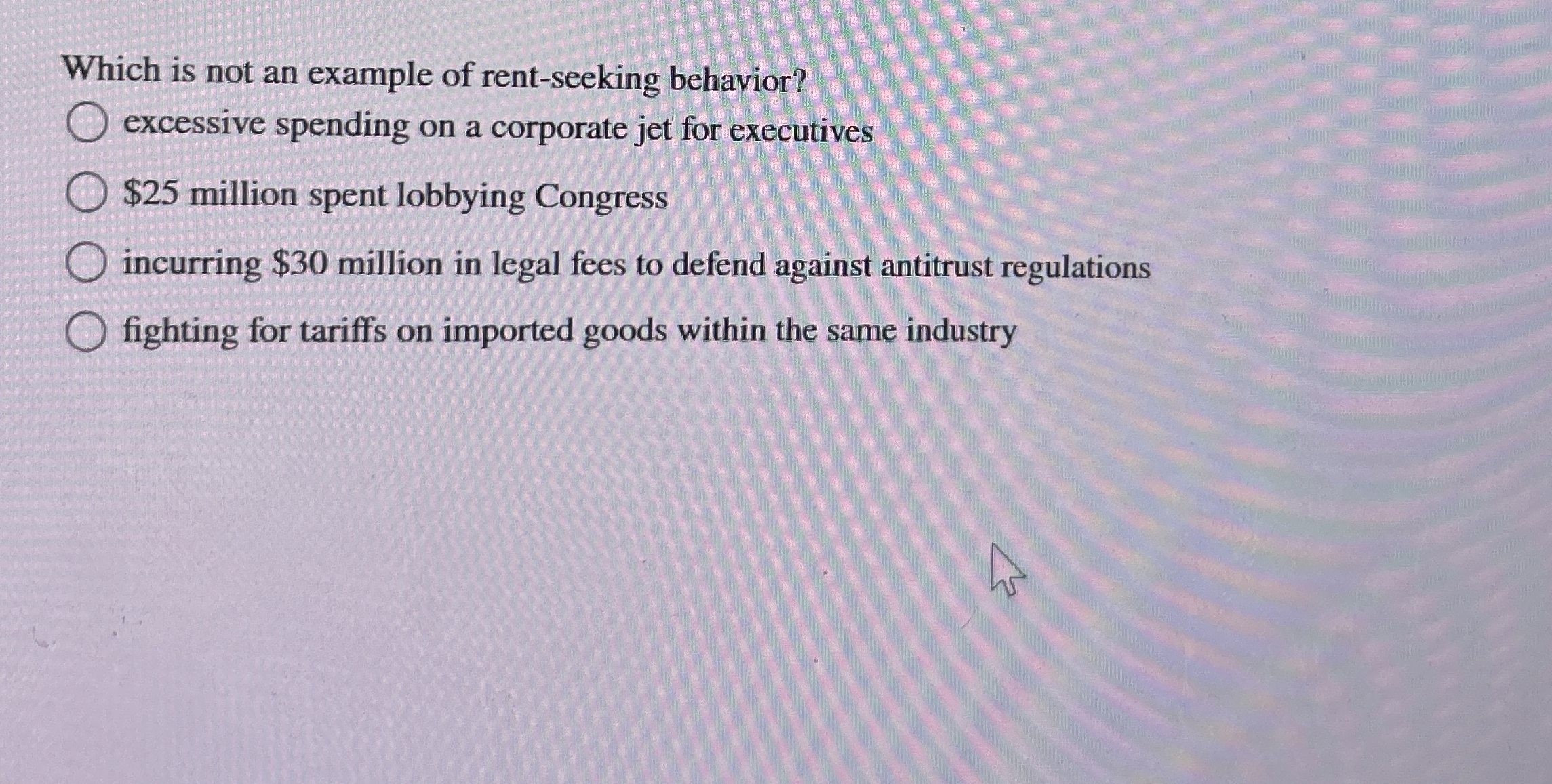 Which is not an example of rent - seeking