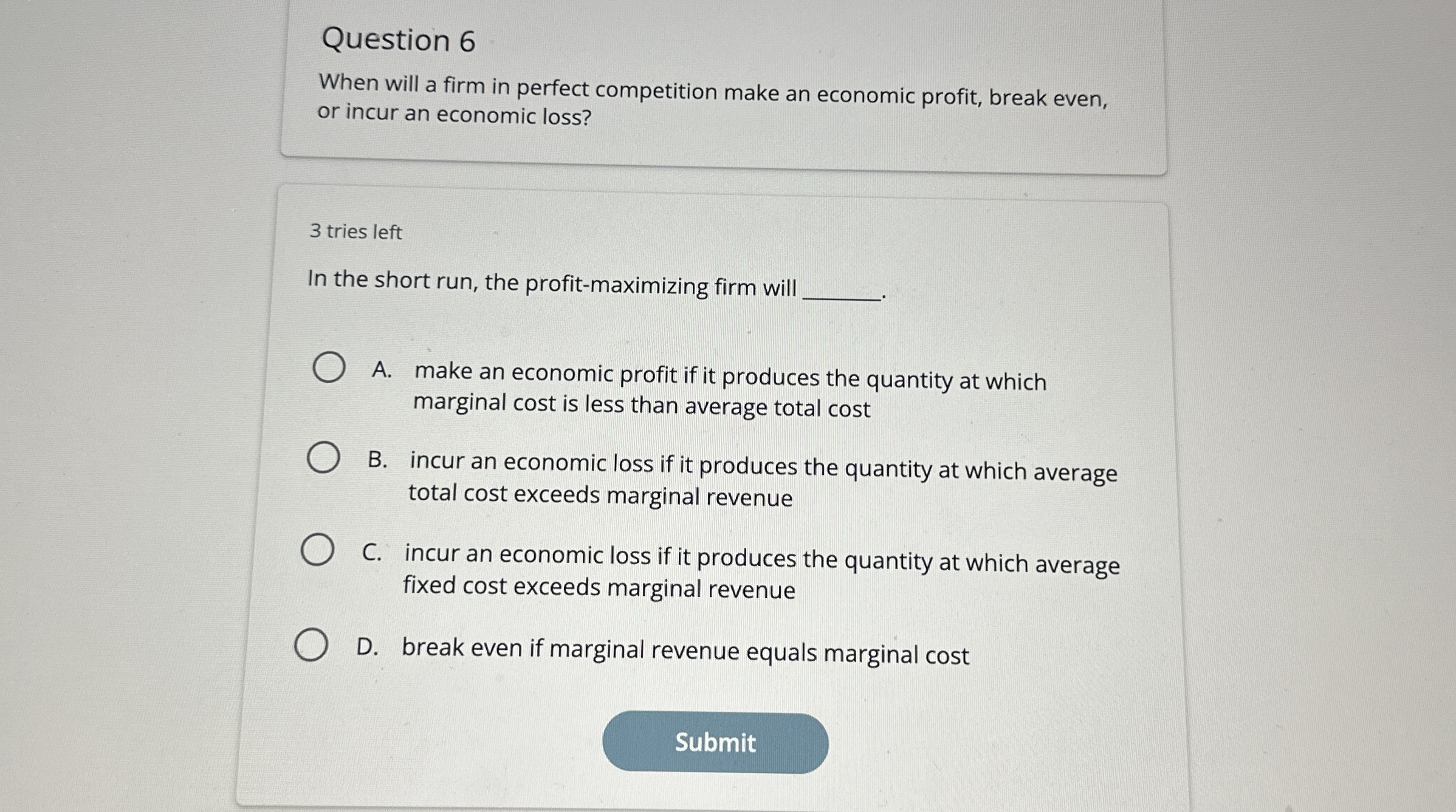 Question 6 When will a firm in perfect