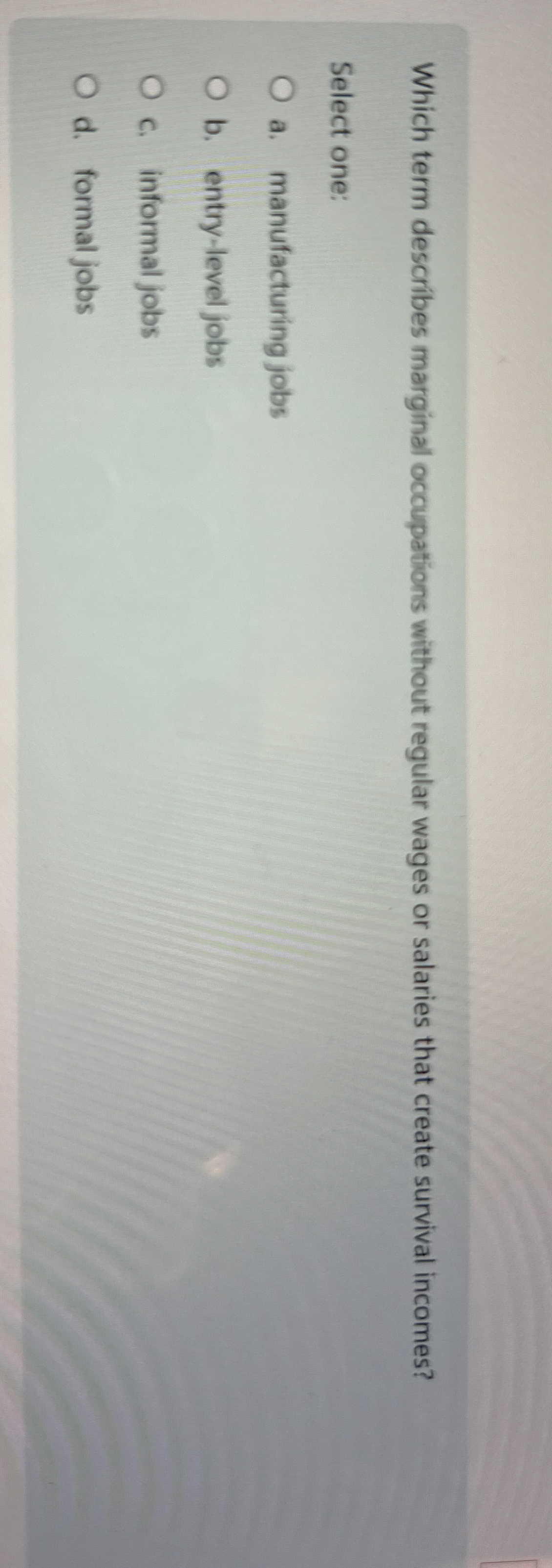 Which term describes marginal occupations without