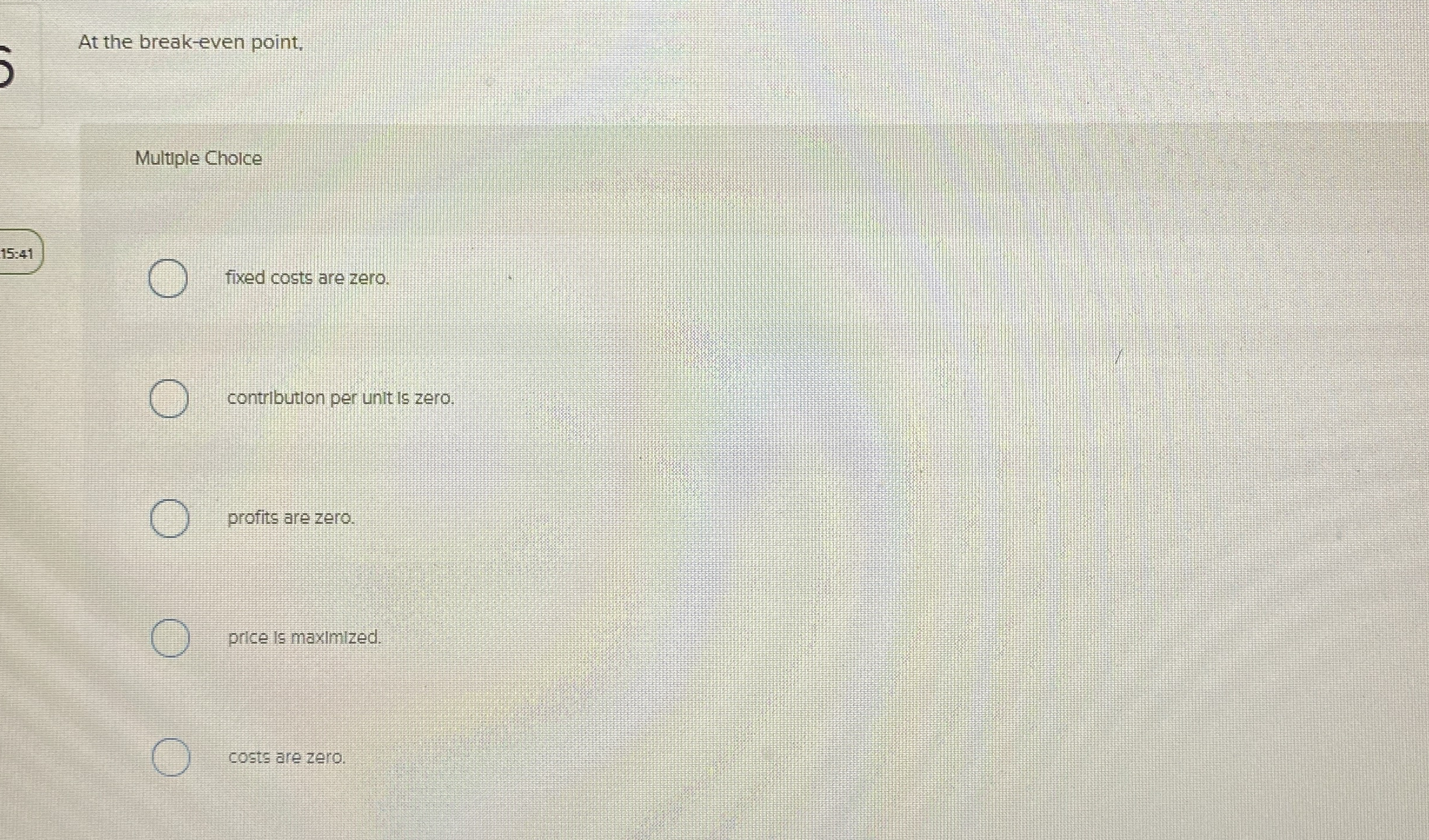 At the break - even point, Multiple Choice 1 5 :