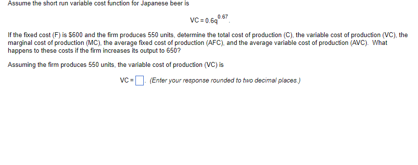Assume the short run variable cost function for