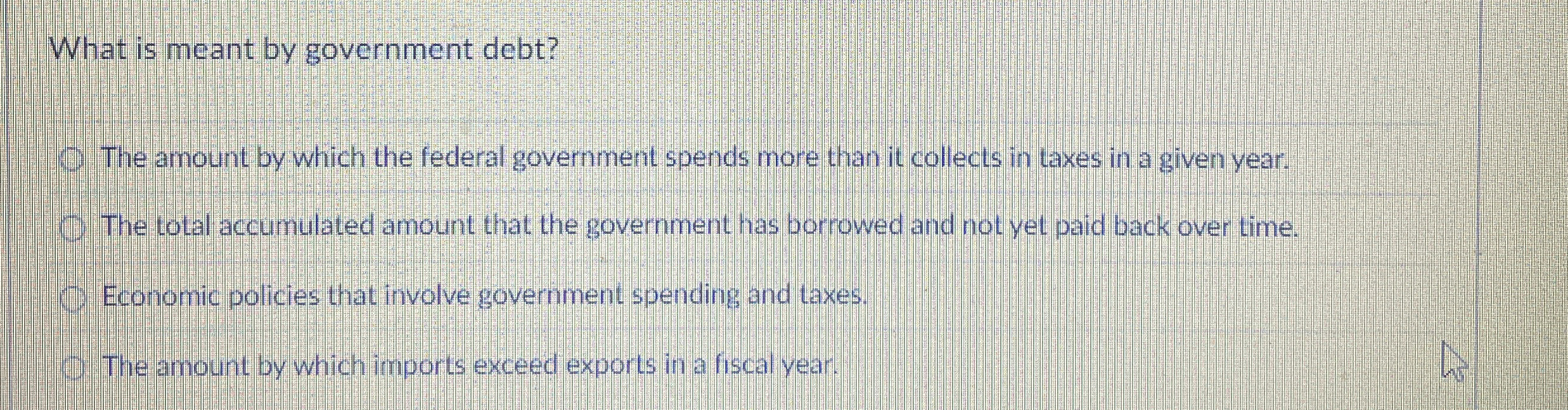 What is meant by government debt? The amount by