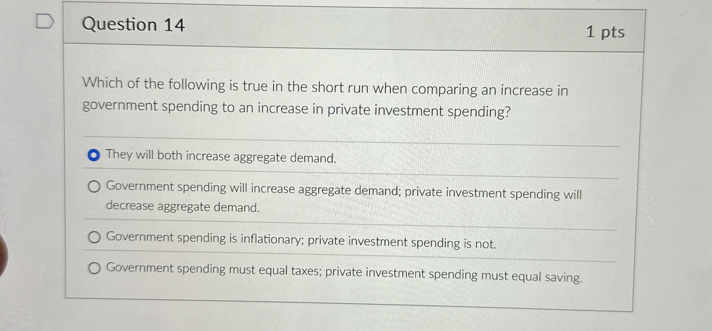 Question 1 4 1 pts Which of the following is true