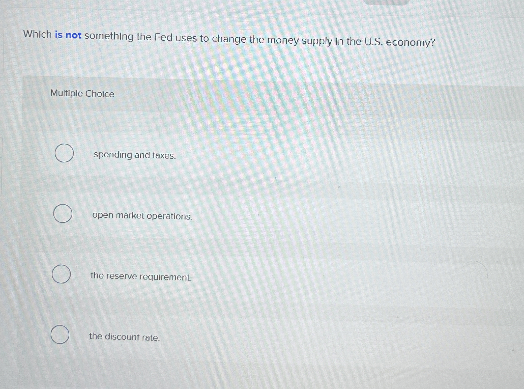 Which is not something the Fed uses to change the