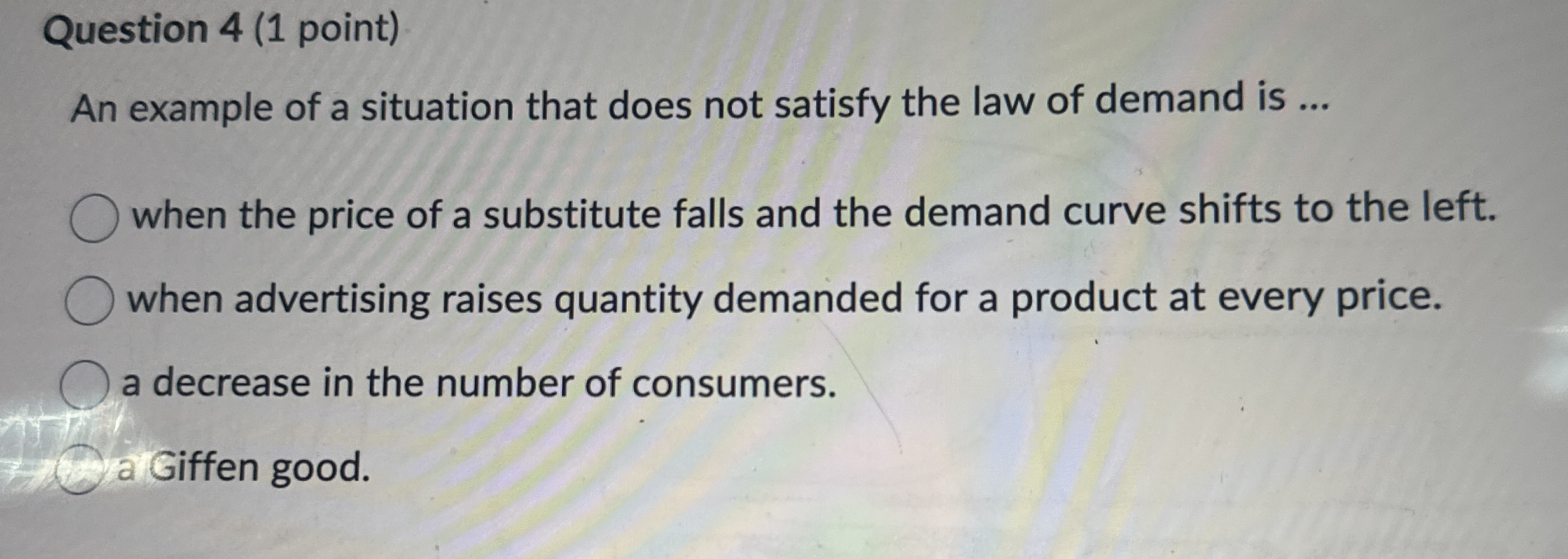 Question 4 ( 1 point ) An example of a situation