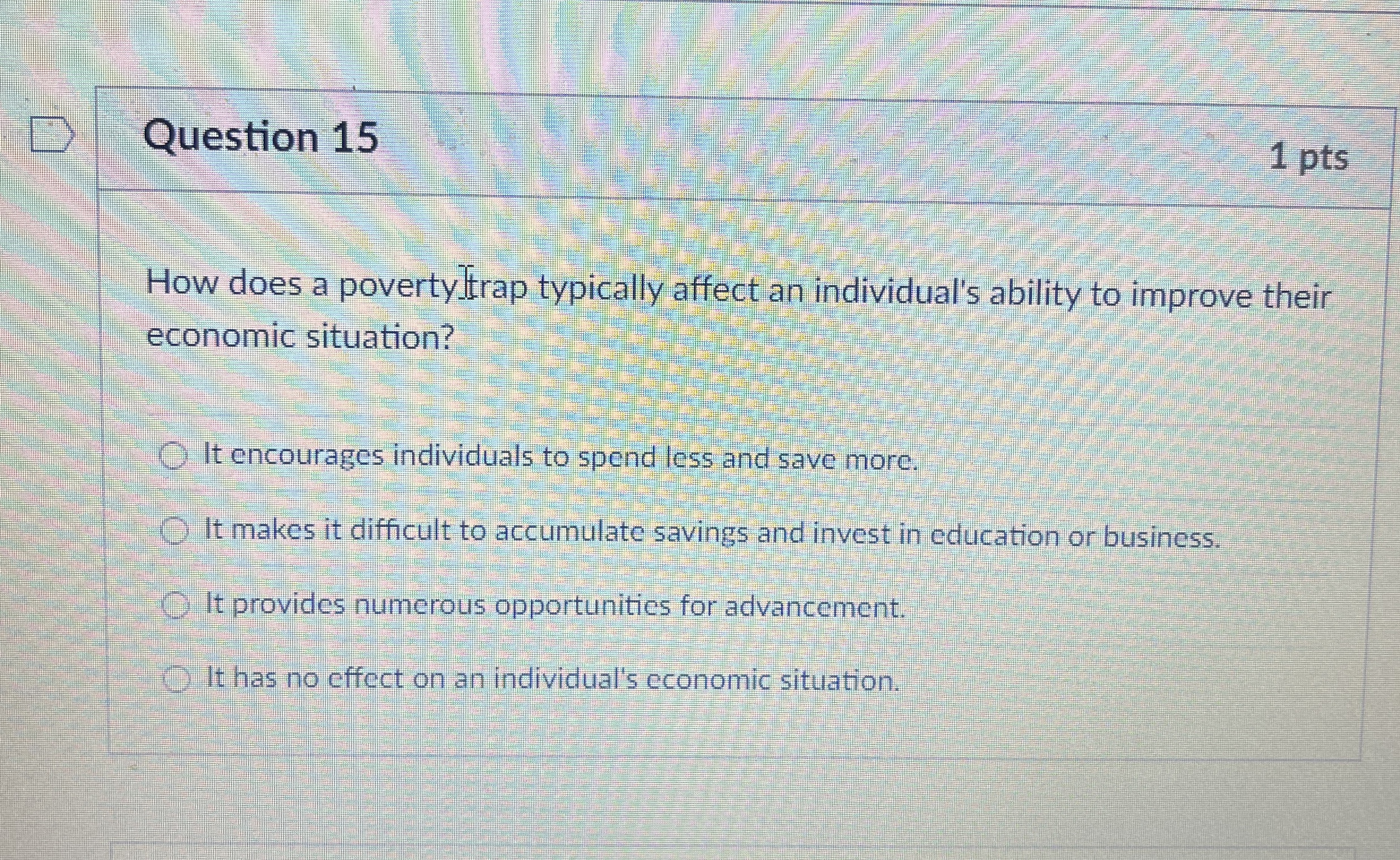 Question 1 5 1 pts How does a povertyItrap