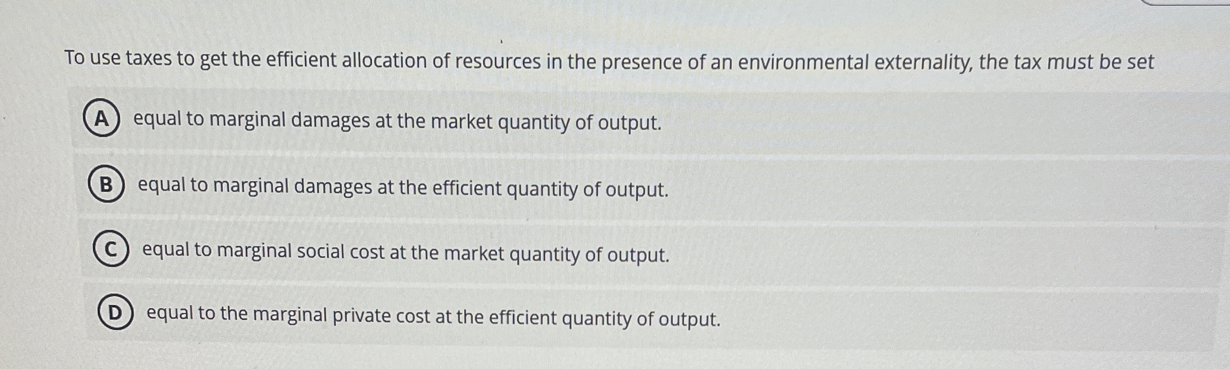 To use taxes to get the efficient allocation of