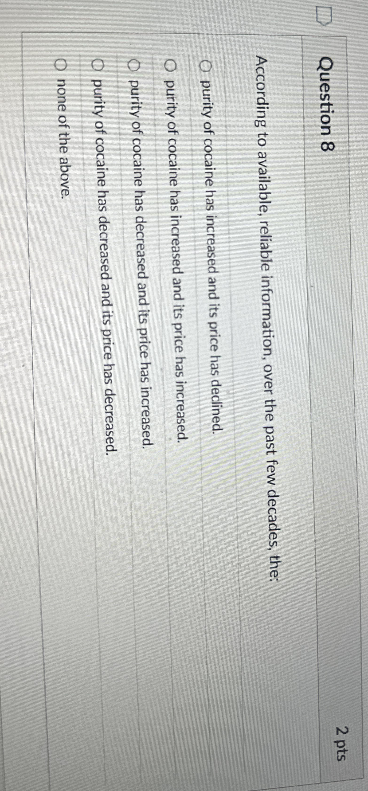 Question 8 2 pts According to available, reliable