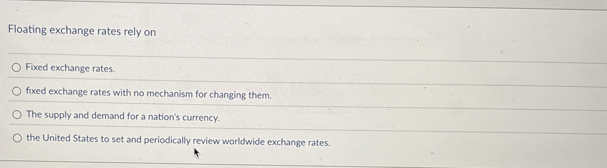 Floating exchange rates rely on Fixed exchange