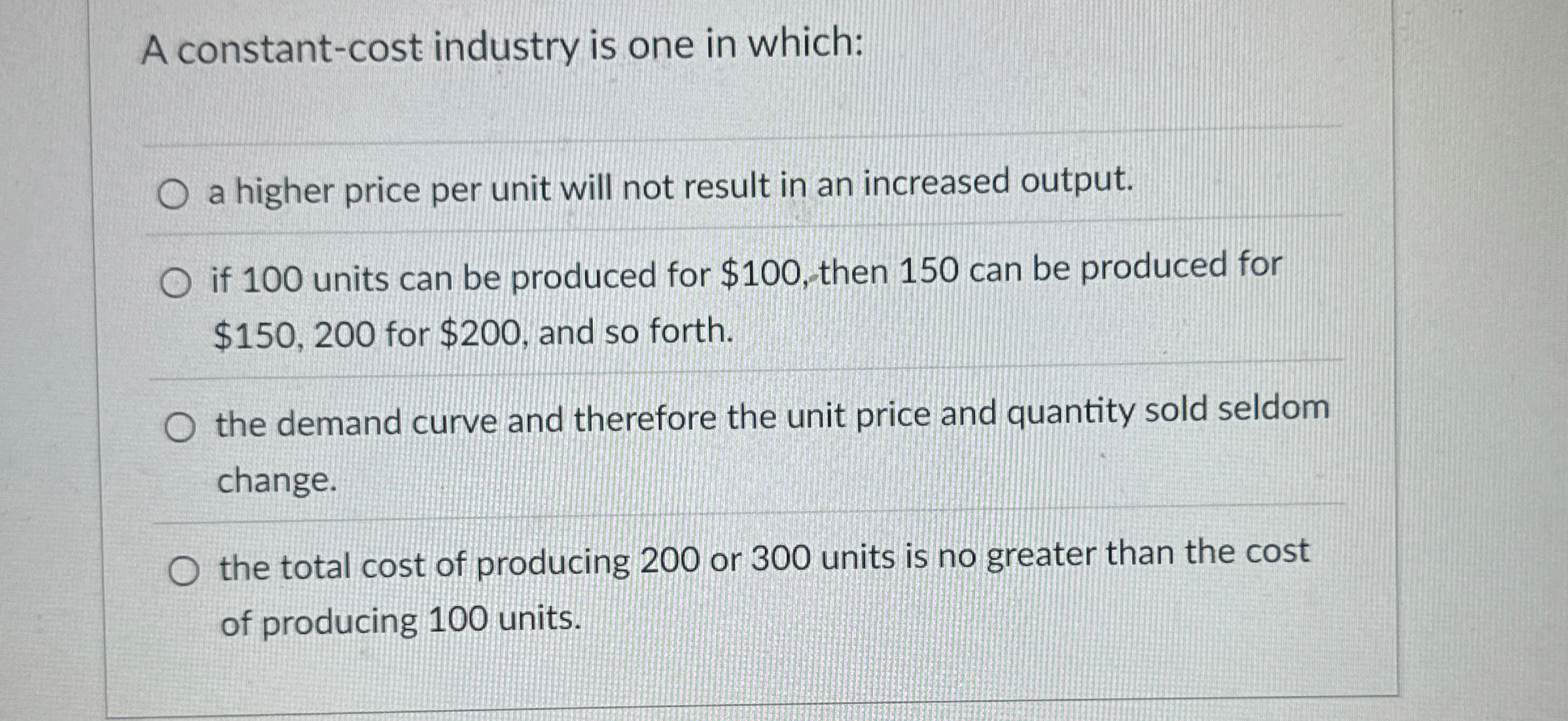 A constant - cost industry is one in which: a