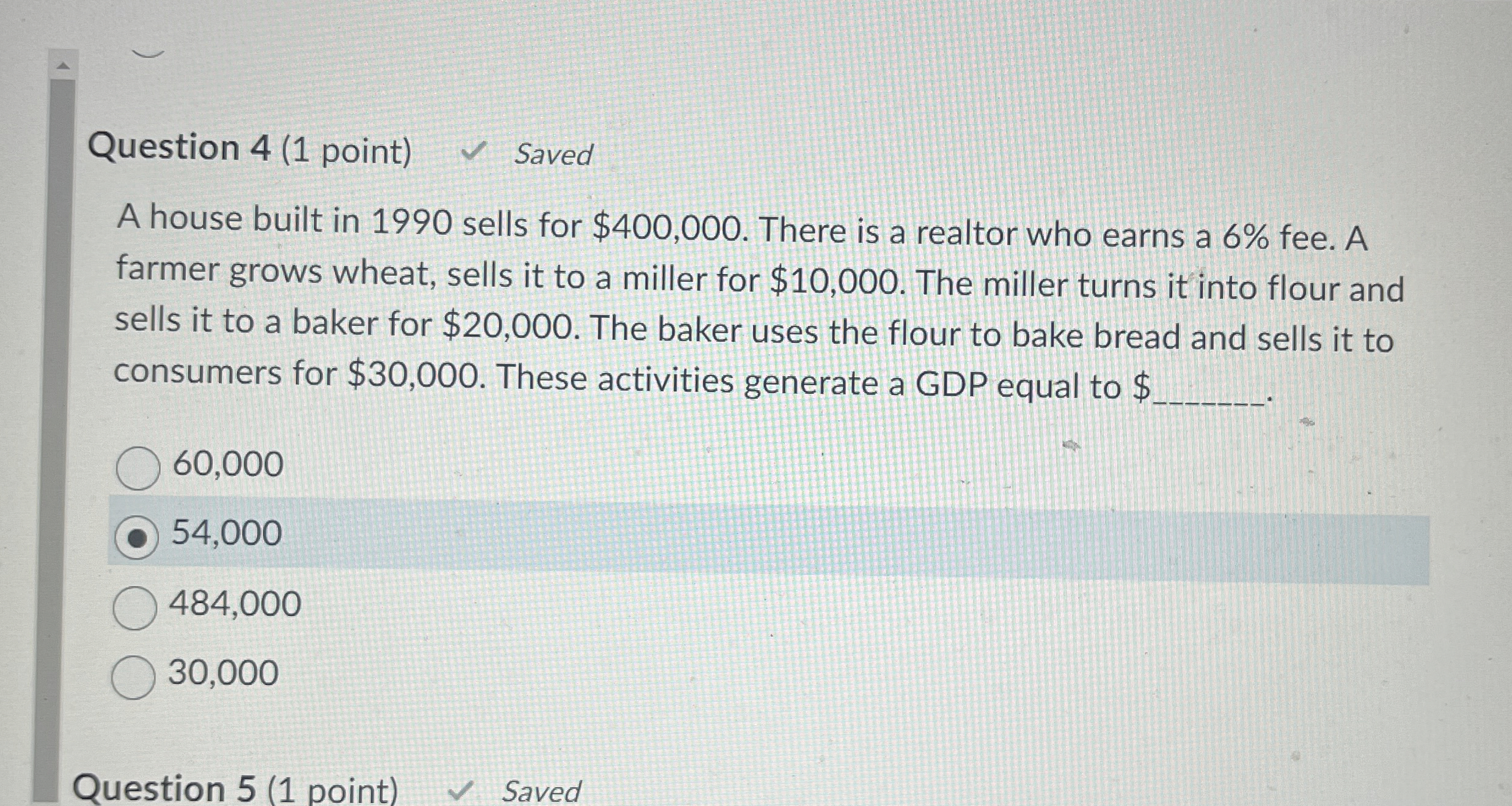 Question 4 ( 1 point ) Saved A house built in 1 9