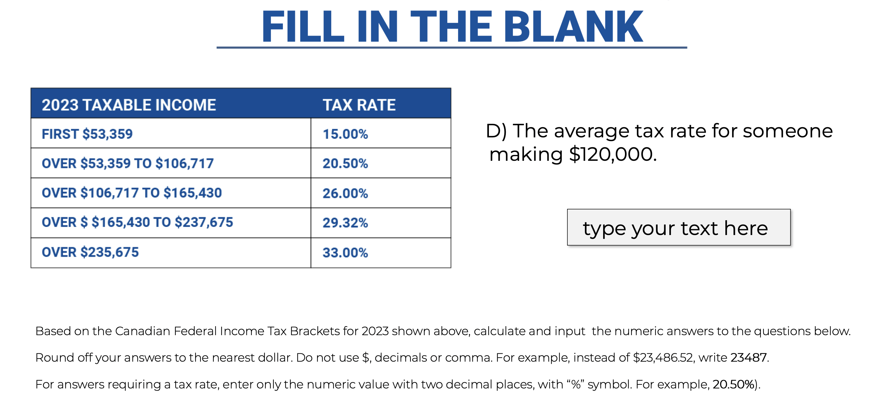 D ) The average tax rate for someone making \ $ 1