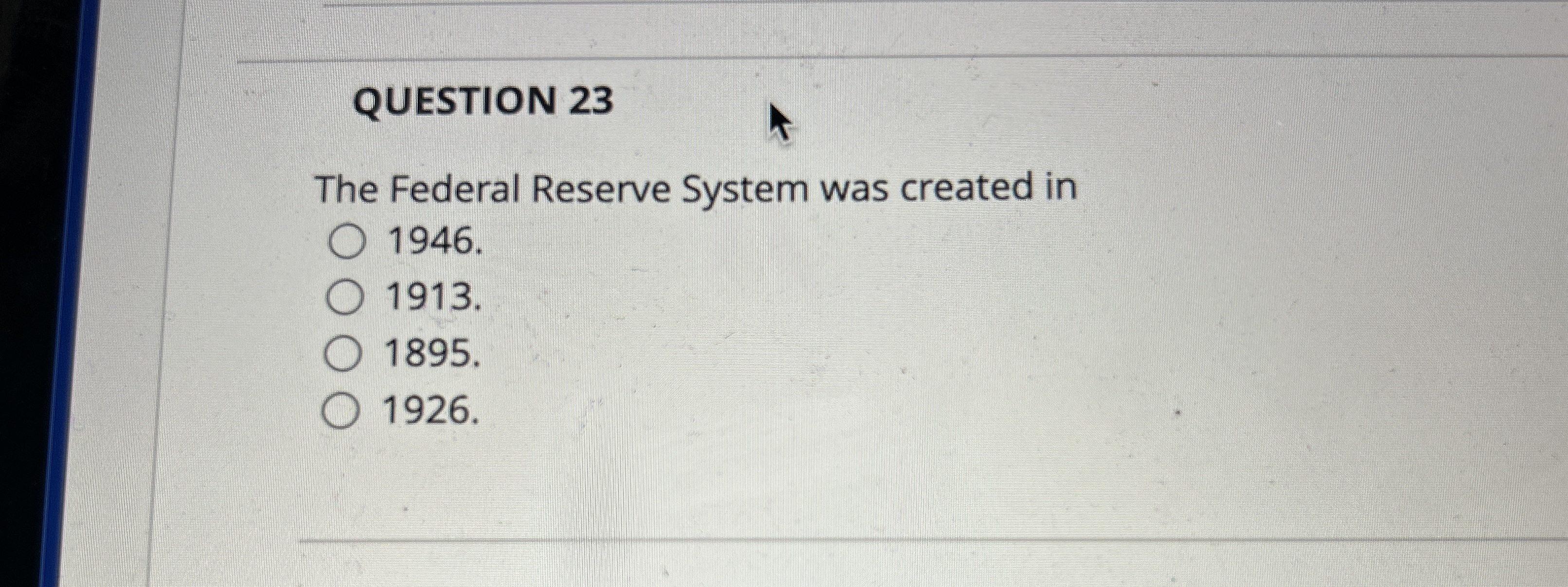 QUESTION 2 3 The Federal Reserve System was