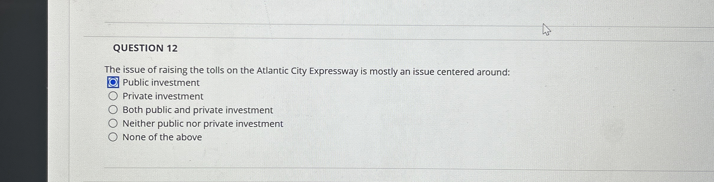 QUESTION 1 2 The issue of raising the tolls on
