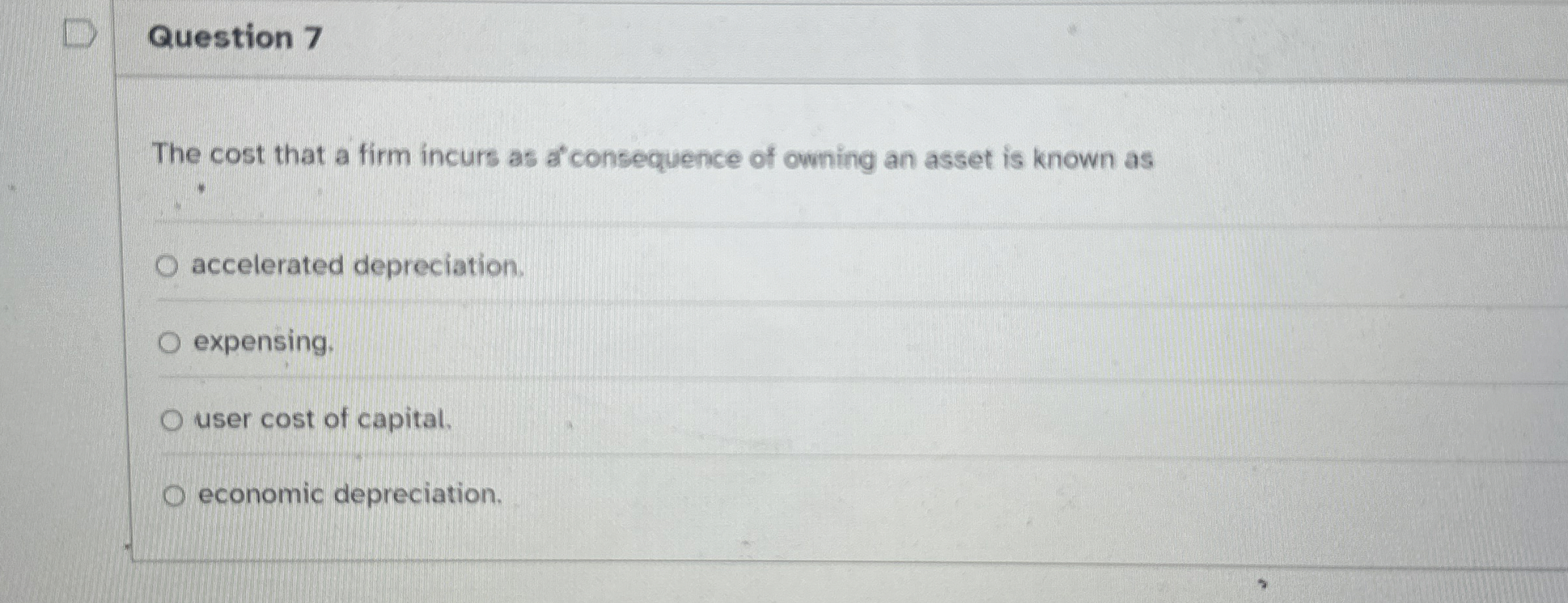 Question 7 The cost that a firm incurs as ac