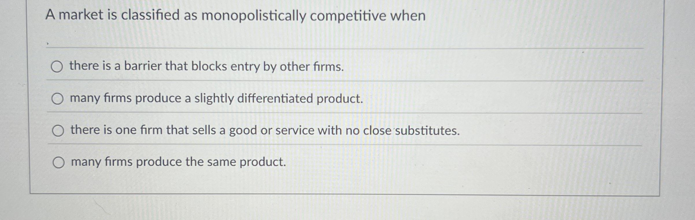 A market is classified as monopolistically