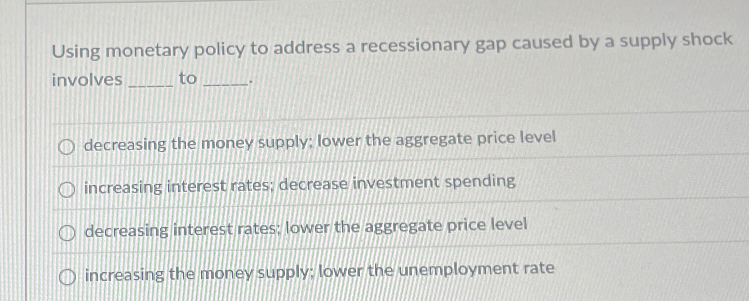 Using monetary policy to address a recessionary