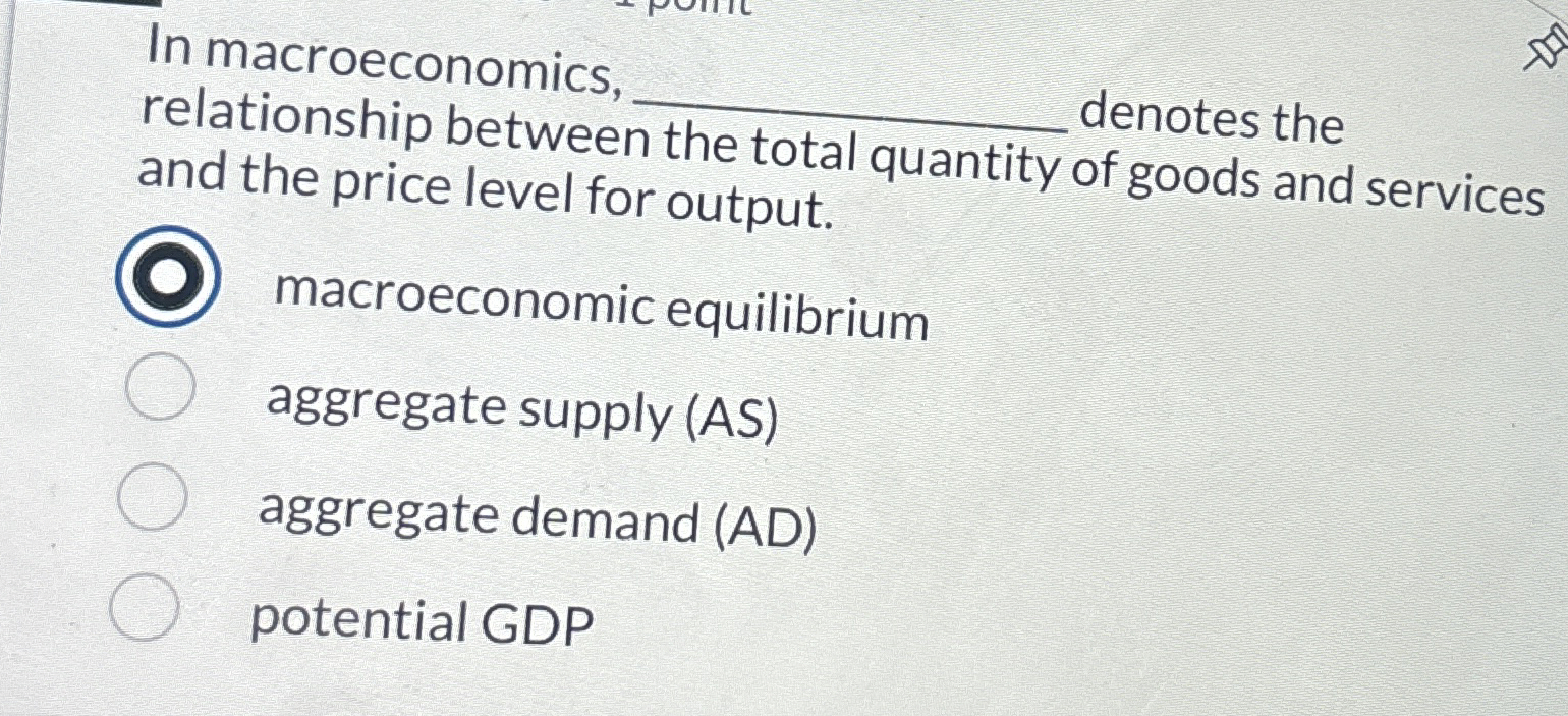 In macroeconomics, _ _ _ _ _ _ relationship