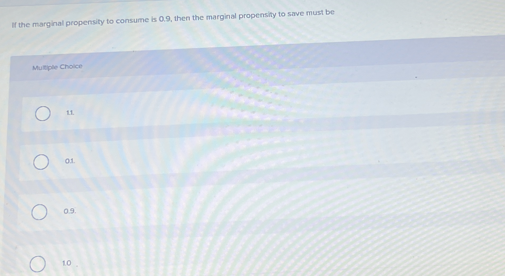 If the marginal propensity to consume is 0 . 9 ,