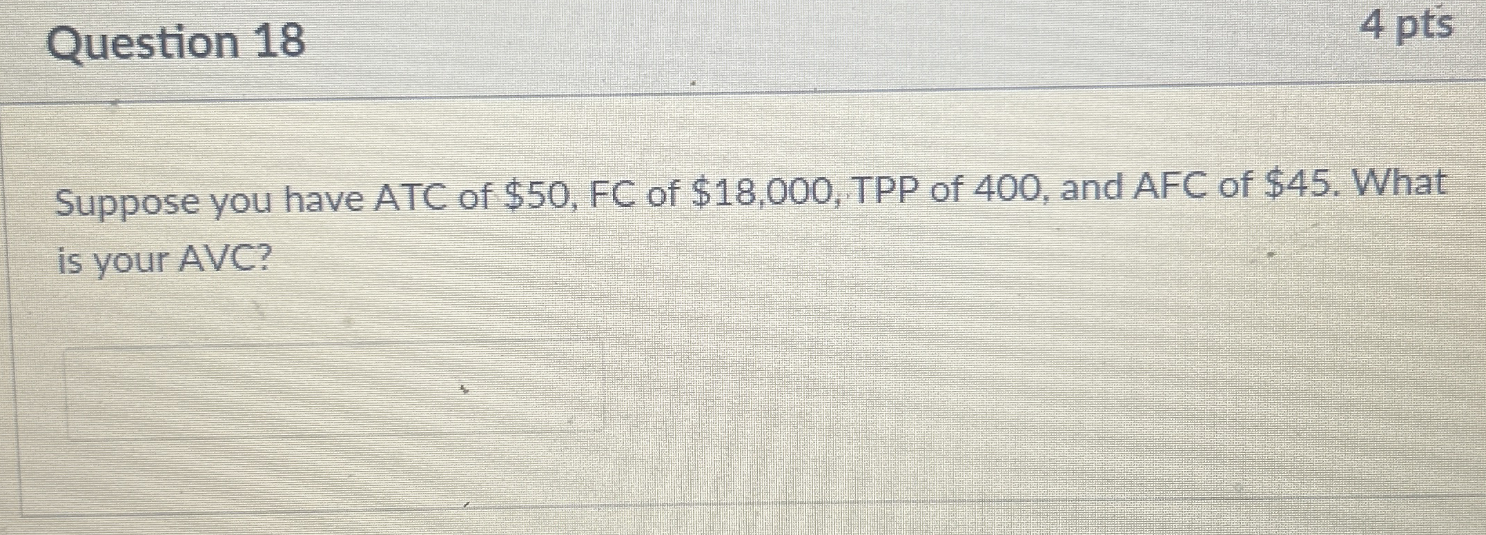 Question 1 8 4 pts Suppose you have ATC of $ 5 0