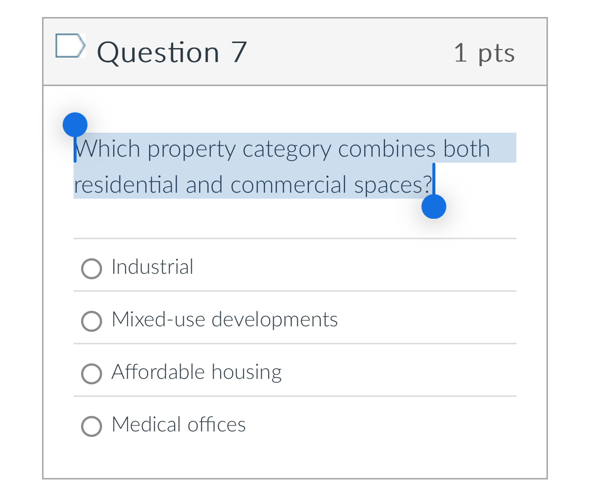Question 7 1 pts Which property category combines