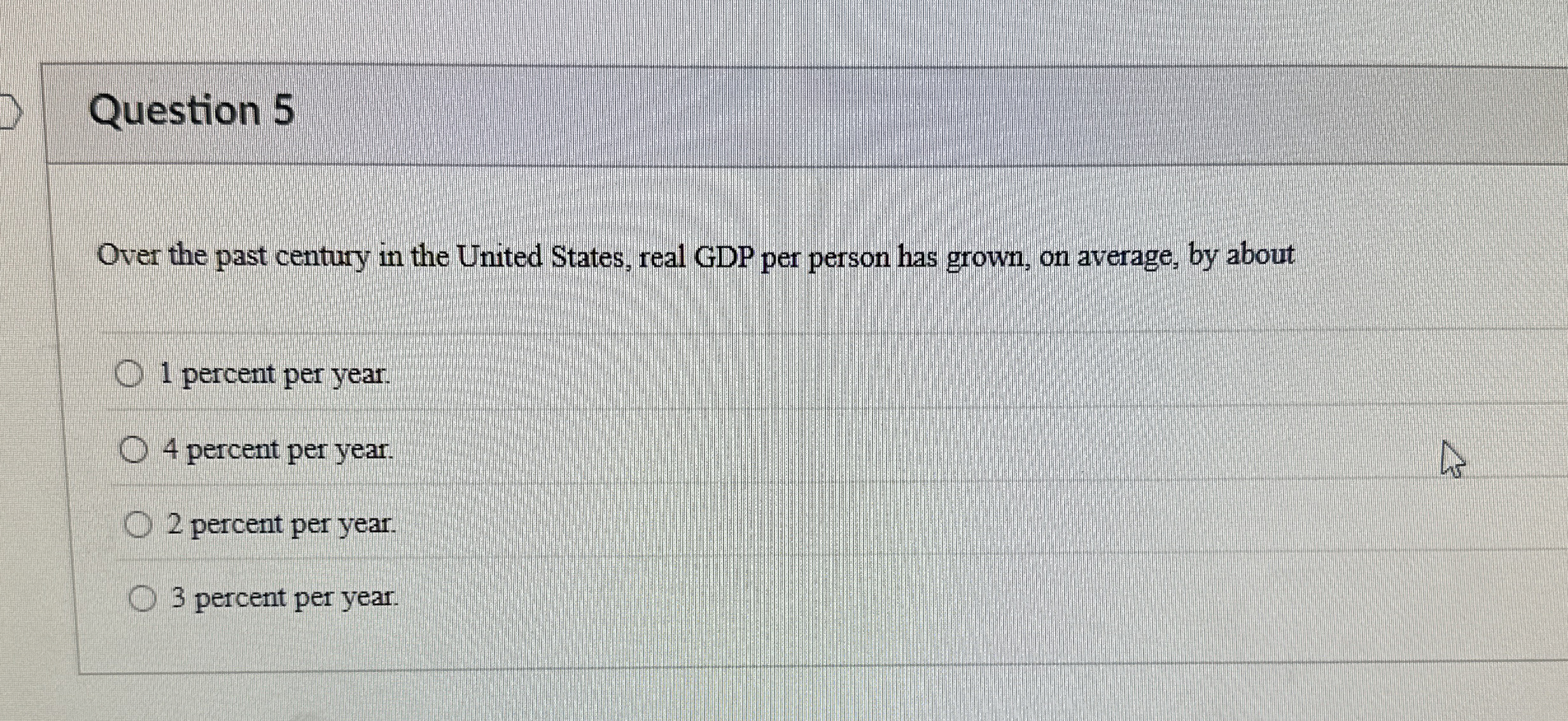 Question 5 Over the past century in the United