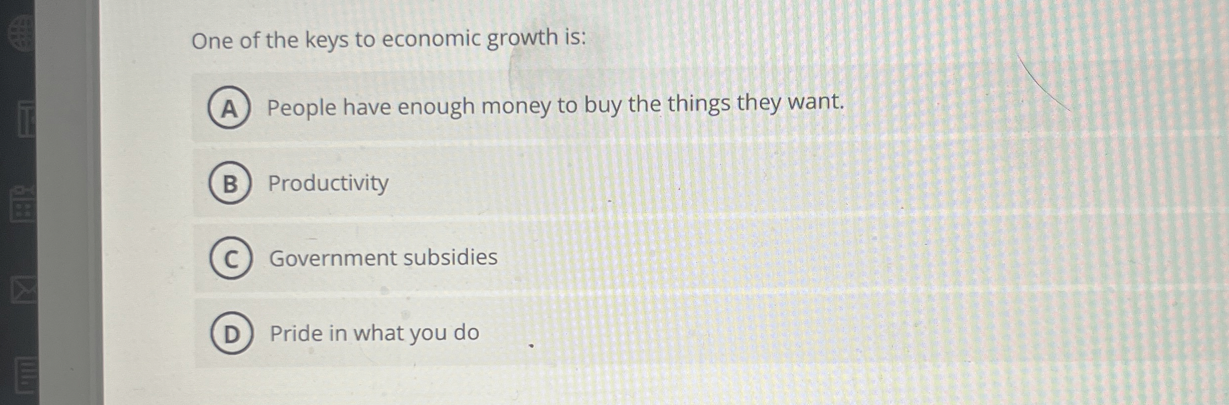 One of the keys to economic growth is: People